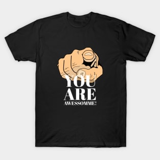 You Are Awessomme! T-Shirt